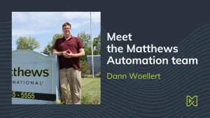 Meet the Matthews Automation Team, Dann Woellert