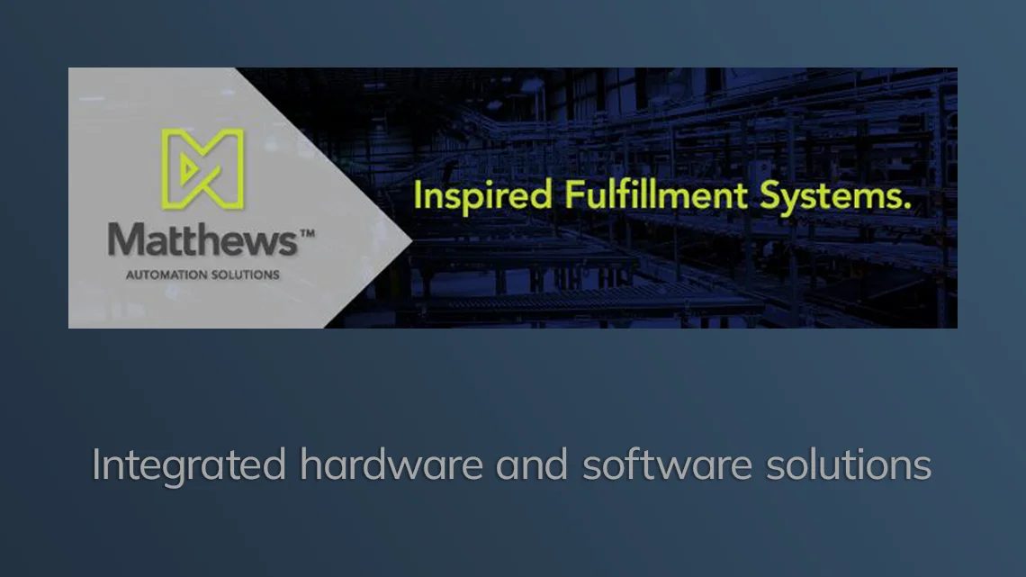 MODEX 2018: Matthews Automation Solutions Puts “Inspired Fulfillment Systems” on Display